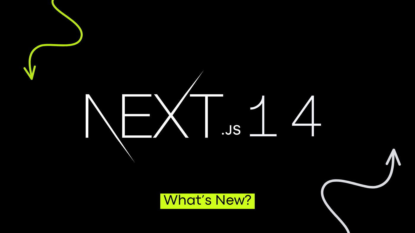 Next.js 14: What's New and How to Upgrade